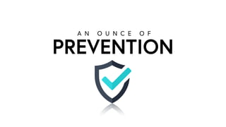 PREVENTION
A N O U N C E O F
 