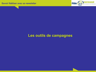 Les outils de campagnes 