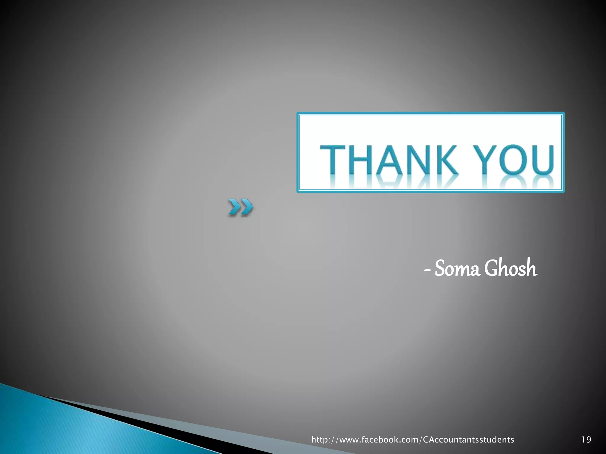 - Soma Ghosh
http://www.facebook.com/CAccountantsstudents 19
 