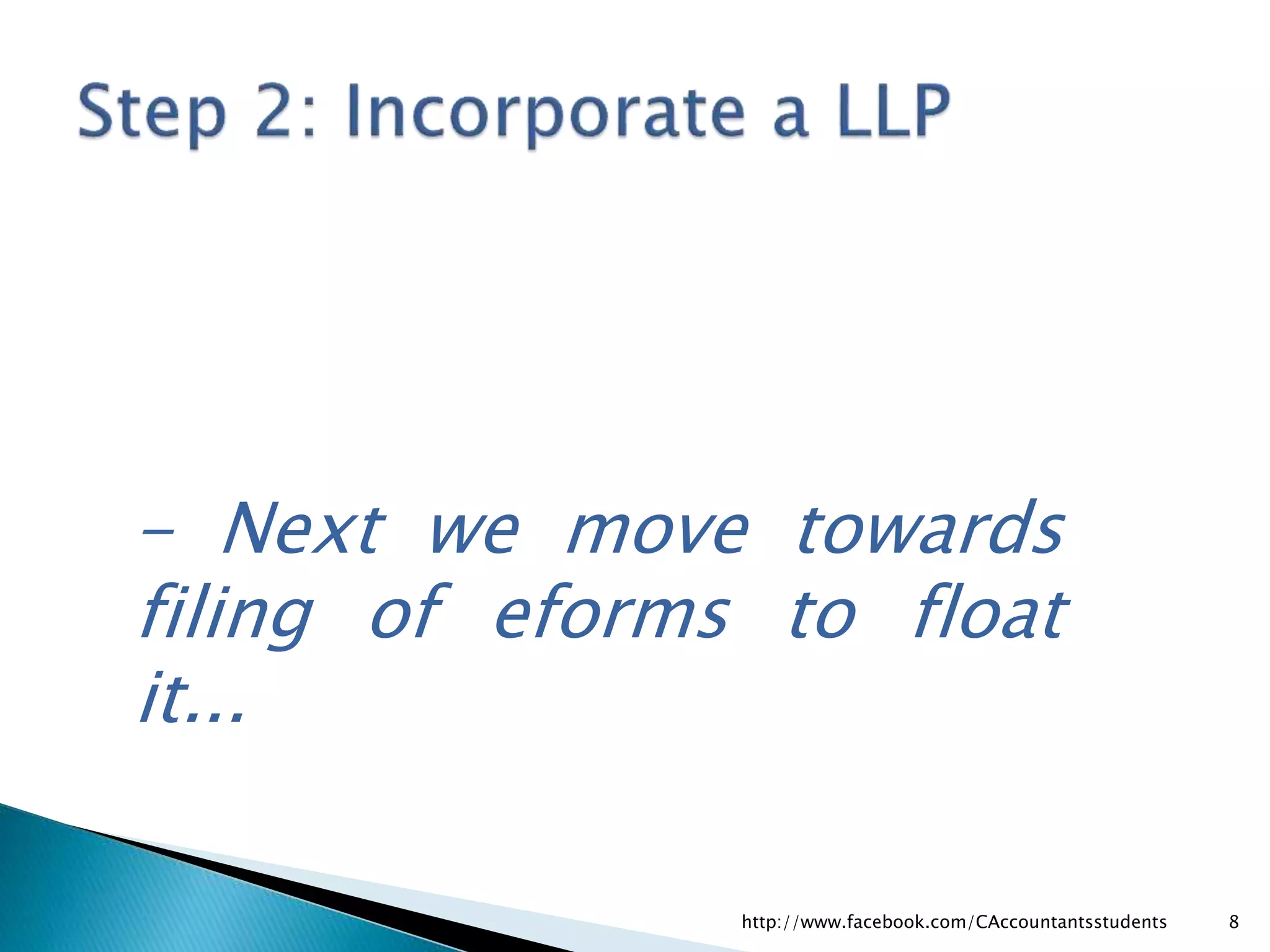- Next we move towards
filing of eforms to float
it...
http://www.facebook.com/CAccountantsstudents 8
 