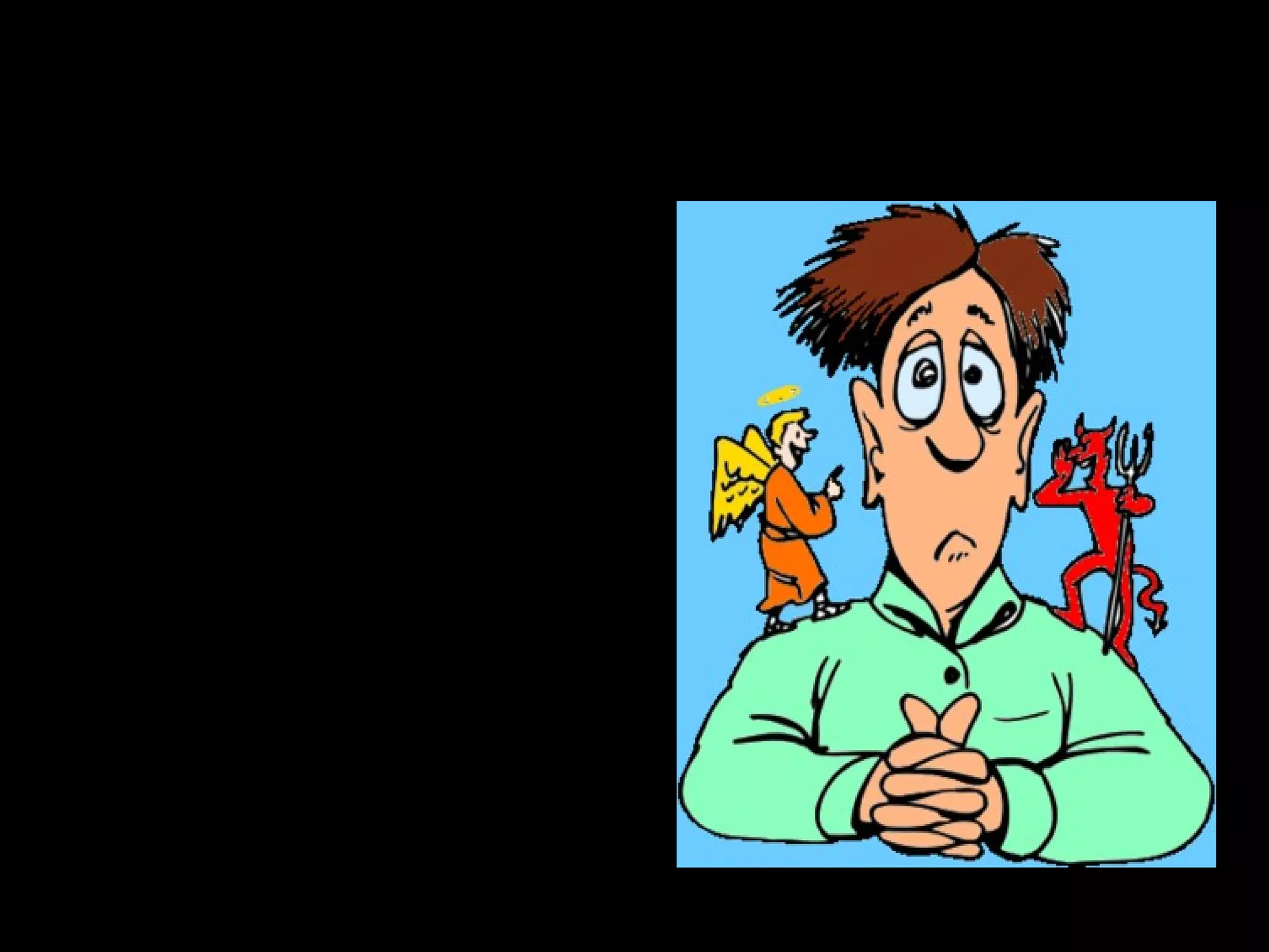 Levels of Christian Conscience
1. Instinctive Level
Good- rewarded
Bad- punishment