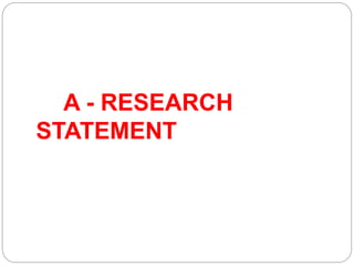 A - RESEARCH
STATEMENT
 