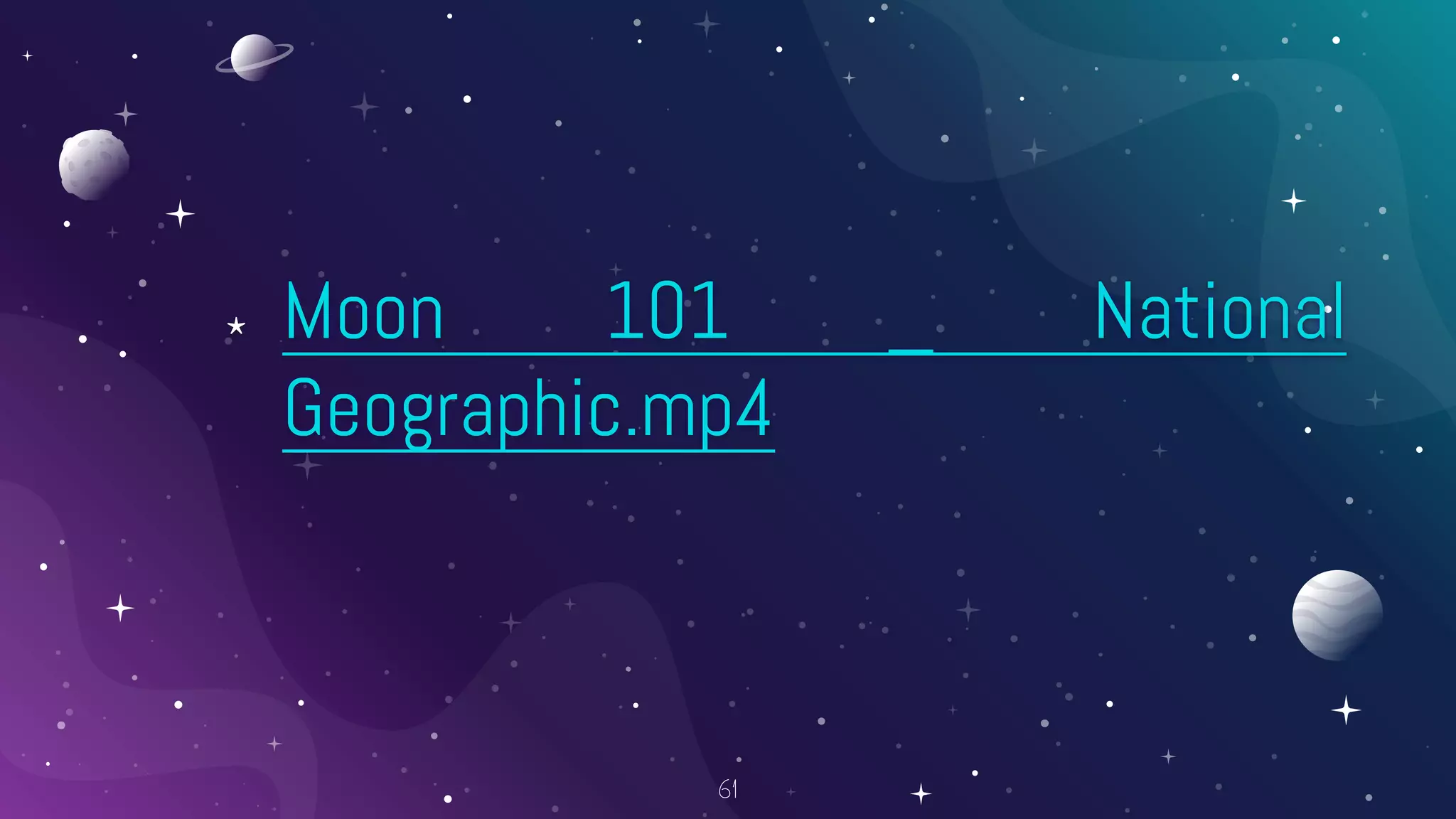 ⋆ Moon 101 _ National
Geographic.mp4
61
 
