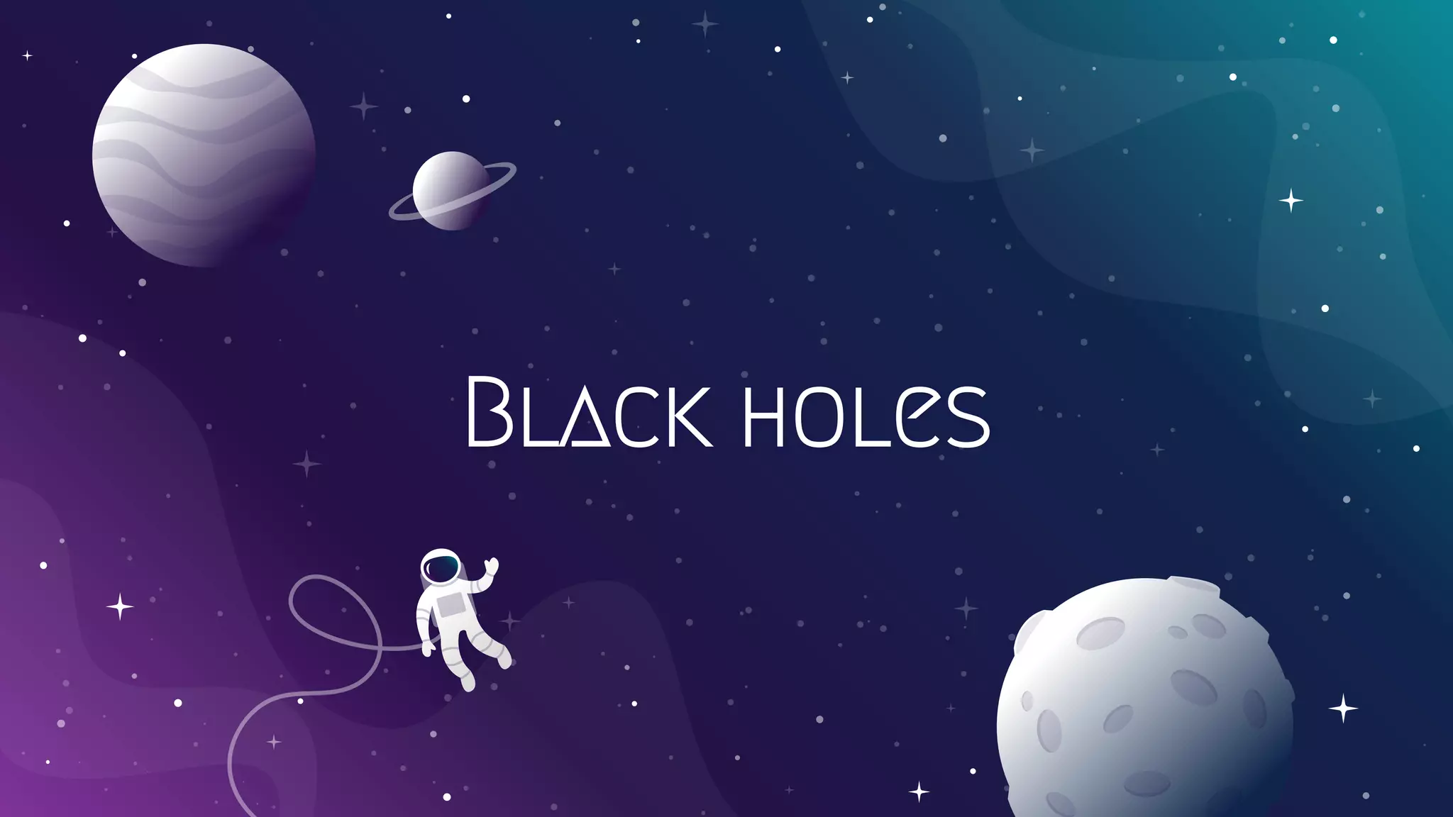 Black holes
 