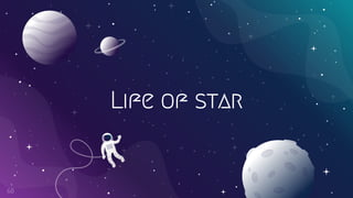 Life of star
68
 