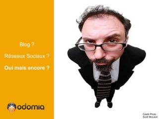 Blog ?

Réseaux Sociaux ?

Oui mais encore ?




                    Crédit Photo :
                    Scott McLeod
 