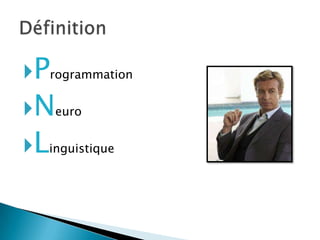 Programmation
Neuro
Linguistique
 
