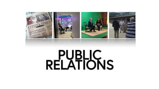 PUBLIC
RELATIONS
 