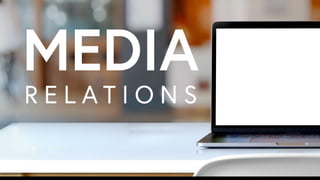 MEDIA
R E L A T I O N S
 