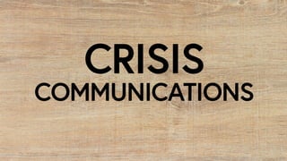 COMMUNICATIONS
CRISIS
 