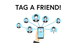 TAG A FRIEND!
 