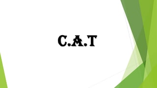 C.A.T
 