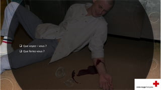  Que voyez – vous ?
 Que feriez-vous ?
 