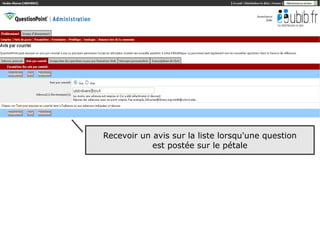 Recevoir un avis sur la liste lorsqu'une question
            est postée sur le pétale




                                                    20
 