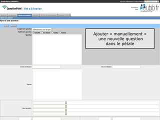 Ajouter « manuellement »
  une nouvelle question
      dans le pétale




                           25
 