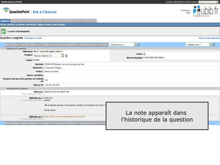 La note apparaît dans
l'historique de la question




                              48
 