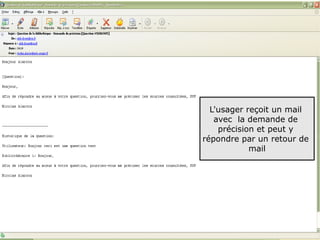 L'usager reçoit un mail
   avec la demande de
    précision et peut y
répondre par un retour de
            mail




                        52
 