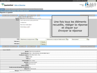 Une fois tous les éléments
recueillis, rédiger la réponse
        et cliquer sur
    Envoyer la réponse




                                 59
 