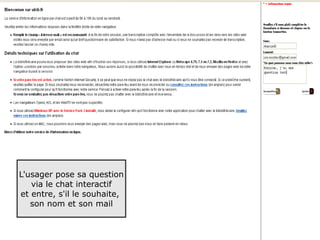 L'usager pose sa question
   via le chat interactif
et entre, s'il le souhaite,
   son nom et son mail


                              69
 