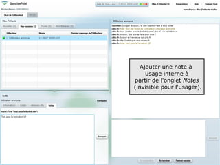 Ajouter une note à
     usage interne à
partir de l'onglet Notes
(invisible pour l'usager).




                             86
 