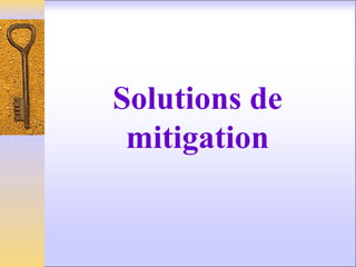 Solutions de
mitigation
 
