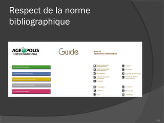 Respect de la norme
bibliographique
108
 