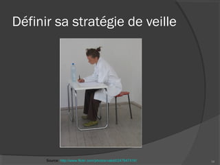 Définir sa stratégie de veille
34Source: http://www.flickr.com/photos/validd/247647416/
 