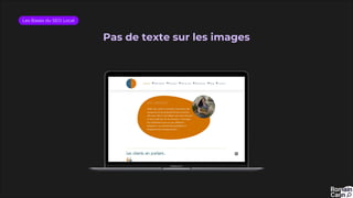 Pas de texte sur les images
Les Bases du SEO Local
 