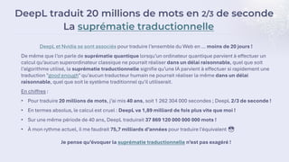 DeepL traduit 20 millions de mots en 2/3 de seconde
DeepL et Nvidia se sont associés pour traduire l’ensemble du Web en … moins de 20 jours !
La suprématie traductionnelle
 