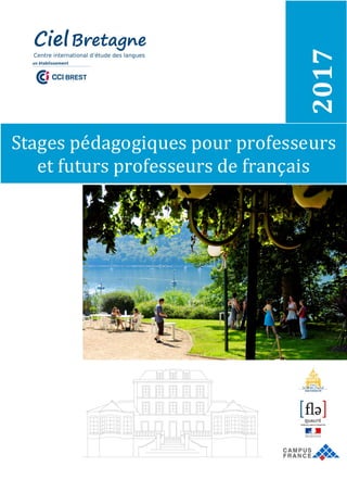 2017
Stages pédagogiques pour professeurs
et futurs professeurs de français
 