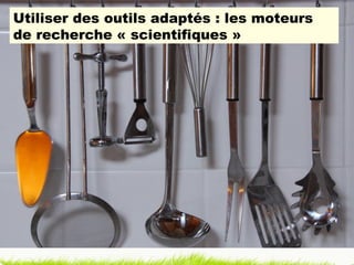 Utiliser des outils adaptés : les moteurs de recherche « scientifiques » 