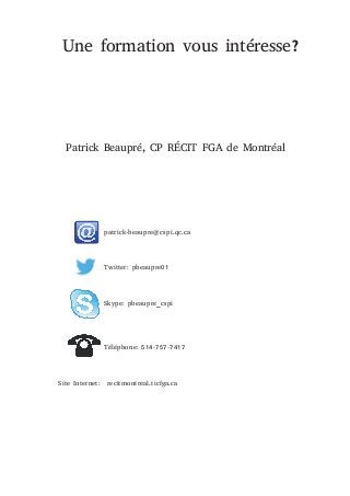 Une formation vous intéresse?

Patrick Beaupré, CP RÉCIT FGA de Montréal

patrick-beaupre@cspi.qc.ca

Twitter: pbeaupre01
...