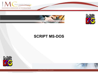 SCRIPT MS-DOS
 