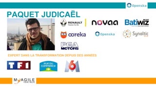 PAQUET JUDICAËL
EXPERT DANS LA TRANSFORMATION DEPUIS DES ANNÉES
 