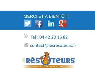 MERCI ET À BIENTÔT !
Tel : 04 42 20 16 82
contact@lesresoteurs.fr
 