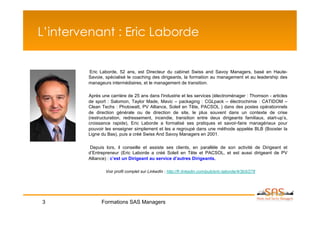 L’intervenant : Eric Laborde


        Eric Laborde, 52 ans, est Directeur du cabinet Swiss and Savoy Managers, basé en Ha...