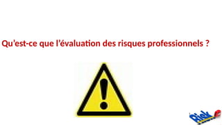 Qu’est-ce que l’évaluation des risques professionnels ?
 