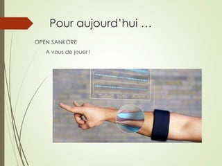 Pour aujourd’hui … 
OPEN SANKORE 
A vous de jouer ! 
 
