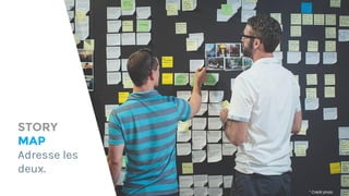 STORY
MAP
Adresse les
deux.
* Crédit photo
 