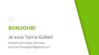 BONJOUR!
Je suis Tania Gobeil
Analyste principale, Sherweb
Courriel: taniagobeil@gmail.com
 