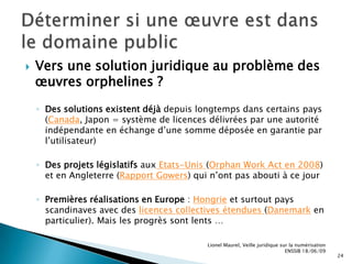 La numérisation peut aussi parfois impliquer des modifications/transformations/adaptations de l’œuvre originale (mise en cause du droit moral) Tous ces usages sont susceptibles de mettre en cause des droits exclusifs des auteurs et ayants droit et nécessitent en principe une autorisation préalablesi l’œuvre est protégée (sauf application d’une exception législative)5