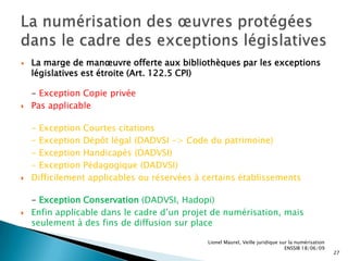 Permet aux Etats de choisir entre 21 exceptions différentes (dont une prévue pour les bibliothèques, musées, archives)
