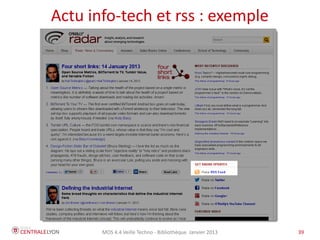 MOS 4.4 Veille Techno - Bibliothèque Janvier 2015 39
Des exemples : Inoreader
 