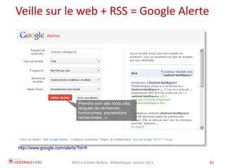 MOS 4.4 Veille Techno - Bibliothèque Janvier 2015 43
Actu info-tech et rss : exemple
 