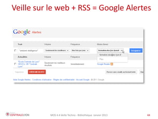 MOS 4.4 Veille Techno - Bibliothèque Janvier 2015 44
Actu info-tech et rss : exemple
 