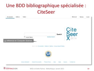 MOS 4.4 Veille Techno - Bibliothèque Janvier 2015 64
Construire une requête
Exemple : Par 104 (2011) « Étude du descellement des
prothèses de cheville » ->
 