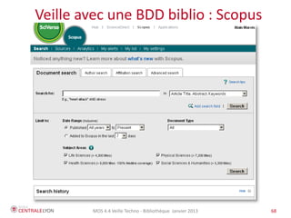 MOS 4.4 Veille Techno - Bibliothèque Janvier 2015 68
Optimiser sa recherche de brevets
http://bibli.ec-lyon.fr/sites/default/files/supports/2010-utiliser-bases-donnees-brevets.pdf
 