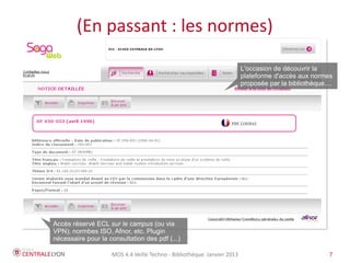 MOS 4.4 Veille Techno - Bibliothèque Janvier 2015 7
Définition de « la veille technologique »
« L'activité mise en œuvre par
l'entreprise pour suivre les
évolutions technologiques
susceptibles d'influer sur le
devenir de son métier».
Daniel Rouach, La veille technologique et l'intelligence
économique, « Que-sais-je », PUF, 1996
 