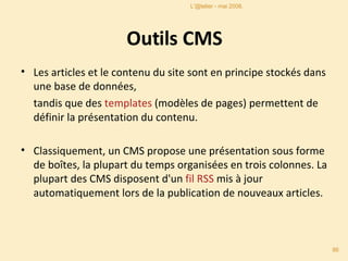 Outils CMS ,[object Object],[object Object],[object Object],L'@telier - mai 2008. 