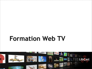 Formation Web TV
 